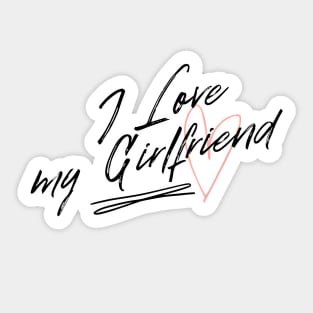 I love my girlfriend Sticker